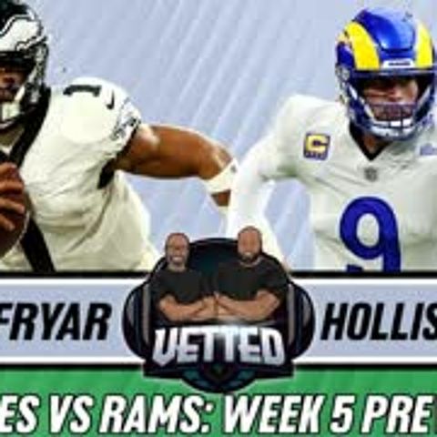 Eagles vs. Rams Week 5 Preview: Expert Insights, Predictions & More with Fryar & Thomas | Vetted