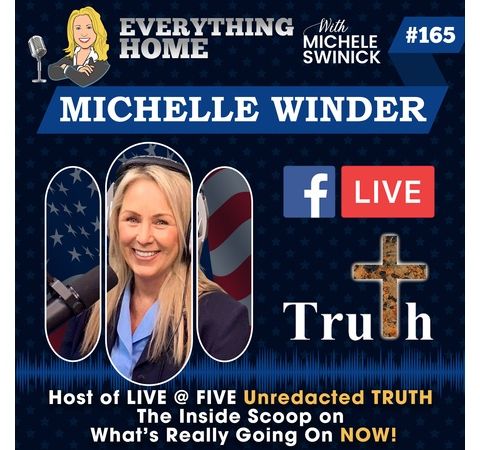 165: Michelle Winder - Host of LIVE @ FIVE Unredacted Truth - The Inside Scoop