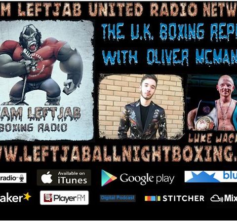 "THE UK BOXING REPORT WITH OLIVER MCMANUS"- LUKE JACKSON INTERVIEW