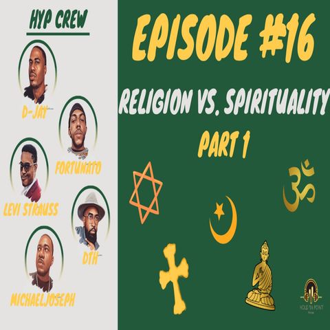 Episode 16: Religion vs. Spirituality Part I