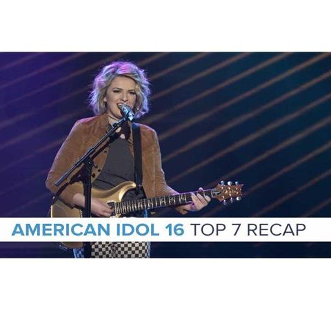 American Idol 16 | Top 7 Recap