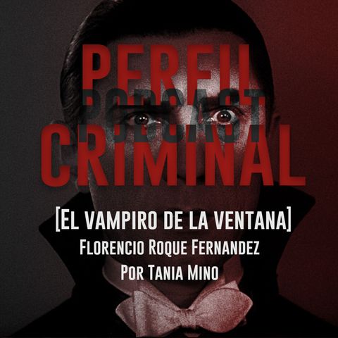 El vampiro de la ventana - Florencio Roque Fernández (Con Común y para nada normal)