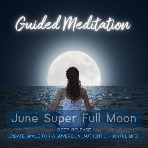 June Full Moon Guided Meditation