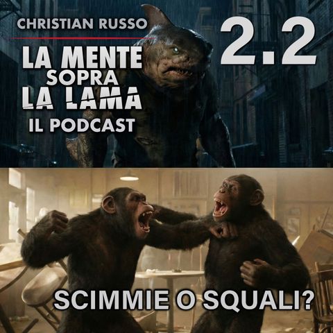 2.2 | Scimmie o Squali?