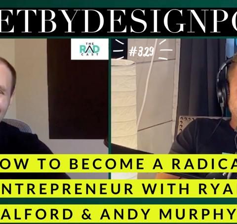 Episode #329: How To Become A Radical Entrepreneur with Ryan Alford and Andy Murphy