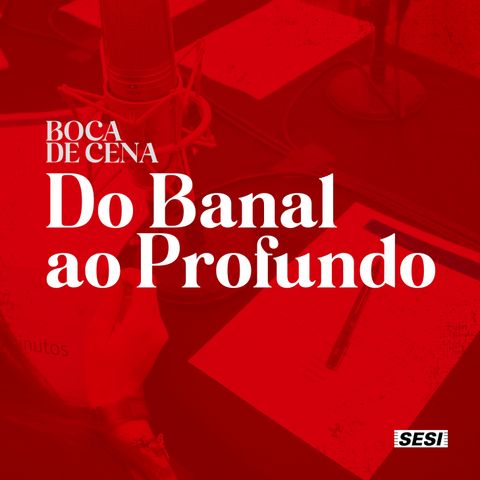 #4: Do Banal ao Profundo