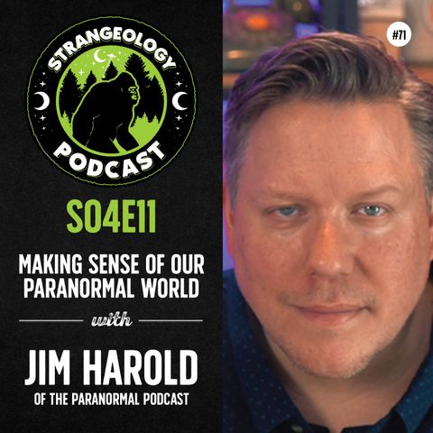 Making Sense of Our Paranormal World w/ Jim Harold