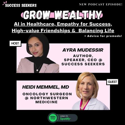 An Oncology Surgeon On: AI in healthcare, Empathy for Success, Work-life Balance, & High-value Friendships - With Dr. Memmel & Ayra Mudessir