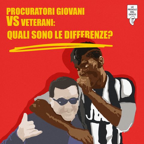 Procuratori Giovani VS Veterani: Quali Sono Le Differenze?