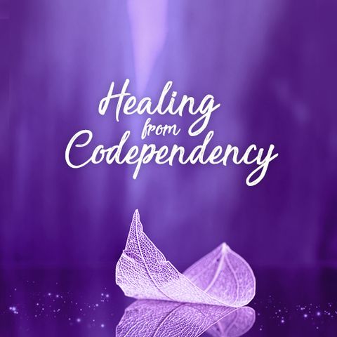 Healing from Codependency