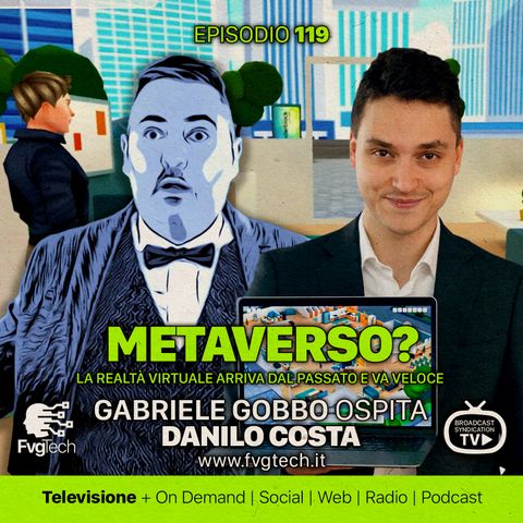 119 - Metaverso? Gabriele Gobbo con Danilo Costa