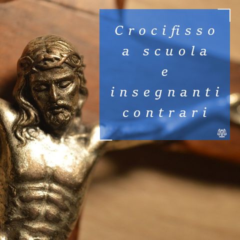 Crocifisso a scuola e insegnanti contrari