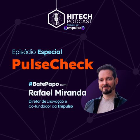 Edição especial - PulseCheck com Rafael Miranda