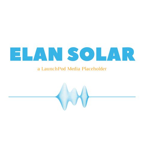The ELAN SOLAR Podcast - Sponsorship & Advertising