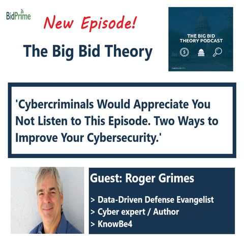 Cybercriminals Would Appreciate You Not Listen to This Episode. Two Ways to Improve Your Cybersecurity.