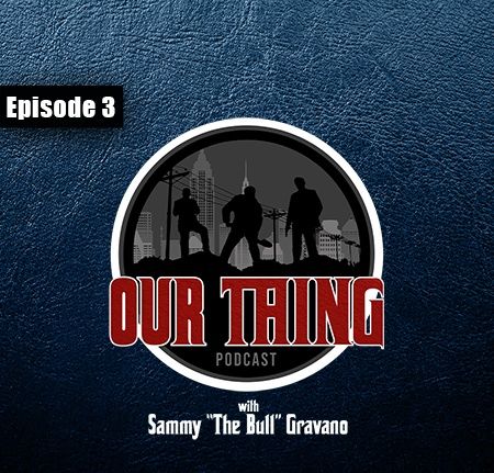 Our Thing' Podcast Season 5 Episode 3: “I Lived With Agents For 6 Months” | Sammy "The Bull" Gravano