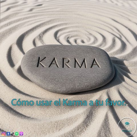 Cómo usar el Karma a tu Favor