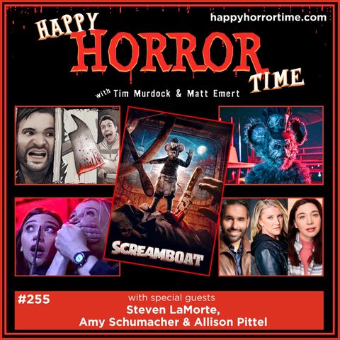 Ep 255: Interview w/Steven LaMorte, Amy Schumacher & Allison Pittel, Creators & Stars of “Screamboat”