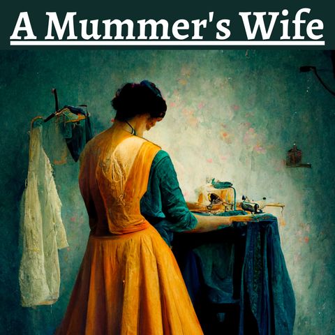 Chapter 7 - A Mummer's Wife - George Moore
