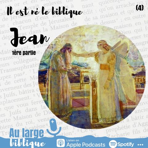 #105 Il est né le biblique Jean (part.1)