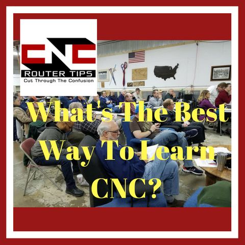 CNCRT:59 What Is The Best Way To Learn CNC?