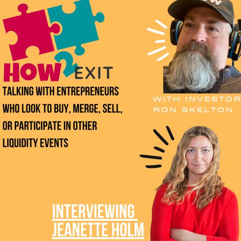 How2Exit Episode 12: Jeanette Holm - an award-winning entrepreneur with 15+ years of experience.