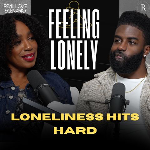 “Why Does Loneliness Hit So Hard?”