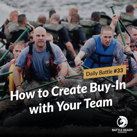 Daily Battle #33: How to Create Buyin with Your Team