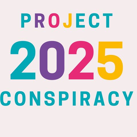 Project 2025 Conspiracy