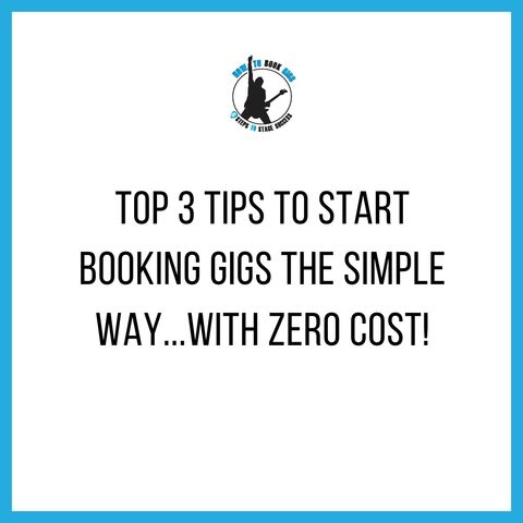 Top 3 Tips to start booking gigs the easy way...& with zero cost.