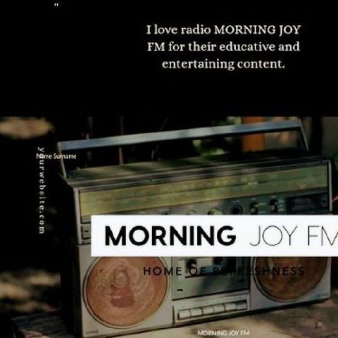 Episode 4 - Morning Joy Fm= PRAISE AND WORSHIP