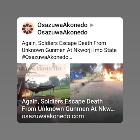 Again, Soldiers Escape Death From Unknown Gunmen At Nkworji Imo State #OsazuwaAkonedo