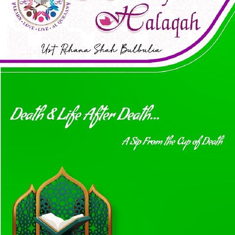 Death & Life After Death Part 1/3-A Sip From the Cup of Death🌷 UST.Rehana (RSB)