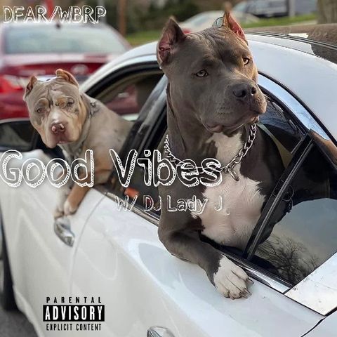 Good Vibes 🎼 W/ DJ Lady J 💋8-25-21❤️DFAR/WBRP🌍