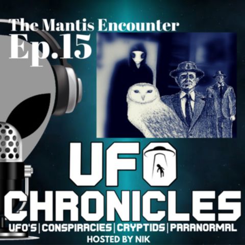 Ep.15 The Mantis Encounter (Throwback Thursday)