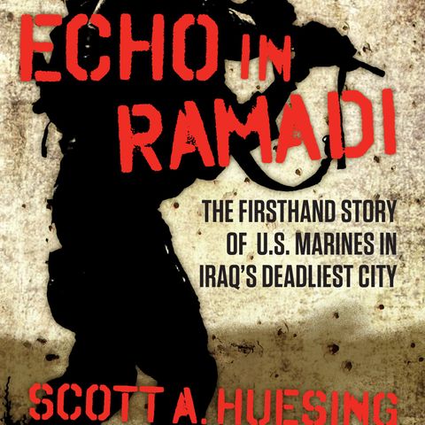 We chat with Former Marine Scott Huesing about his book Echo in Ramadi