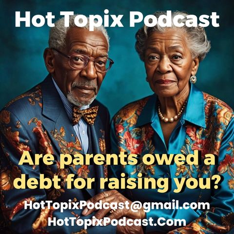 Are Parents Owed a Debt For Raising You?