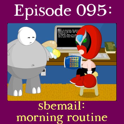 095: sbemail: morning routine
