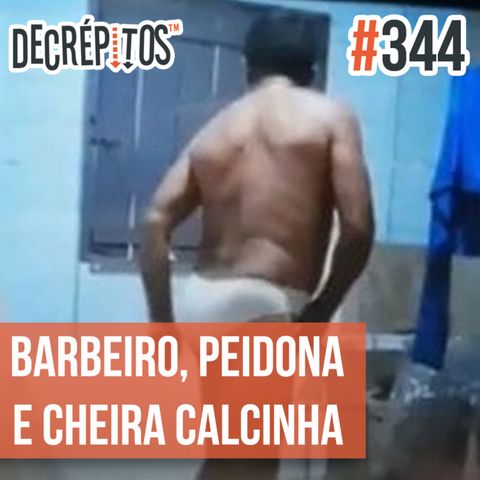 Decrépitos 344 - VACILO NEWS: Idoso Barbeiro, Pocah Peidona e o Cheira Calcinha