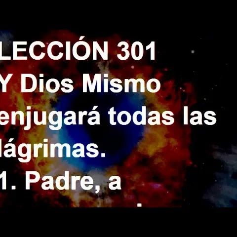 LECCIÓN 301 - Libro de Ejercicios. Un Curso de Milagros (Audiolibro)