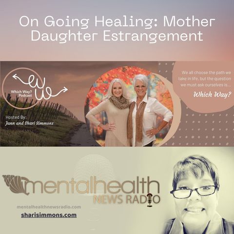 On Going Healing: Mother Daughter Estrangement