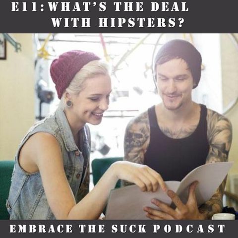 11:  What’s the Deal with Hipsters? (Quarantine Edition)