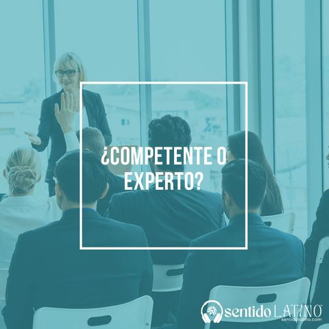 ¿Competente o experto?