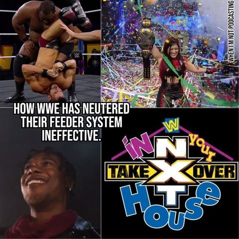 NXT Takeover In Your House Recap: How WWE Has Neutered Their Feeder System Ineffective KOP060720-538