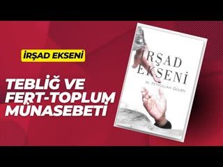 8.Tebliğ ve Fert Toplum Münasebeti-İrşad Ekseni Sesli Kitap Fethullah Gülen