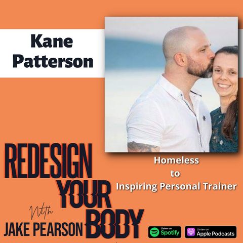 Episode 072 - Homeless to Inspiring Health Leader - Kane Patterson