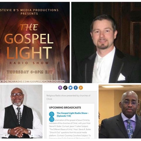 The Gospel Light Radio Show - (Episode 114)
