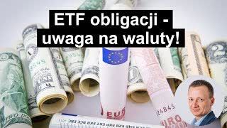 #25 | ETF obligacji - uwaga na waluty!