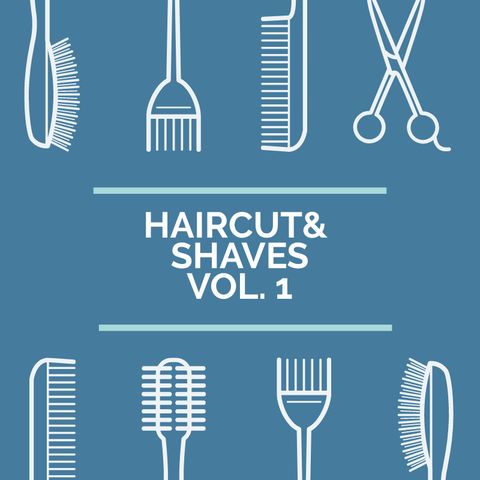Haircut & Shaves Vol. 1