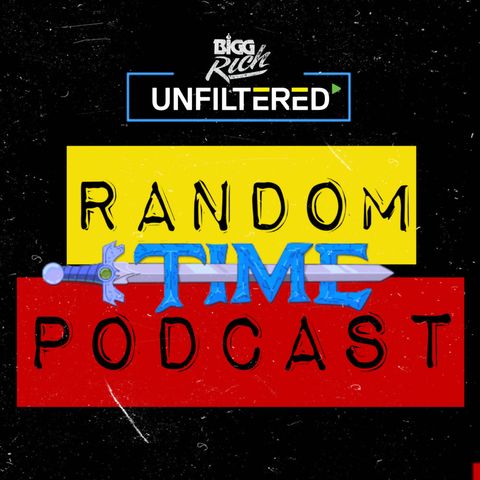 BIGGRICH UNFILTERED : RANDOM TIME EP.  9 FEAT A REAL BABY